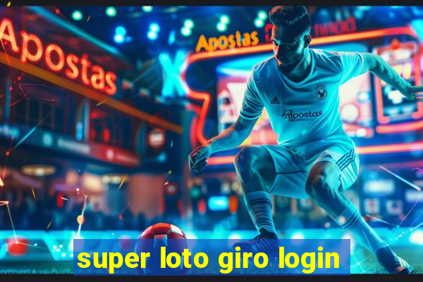 super loto giro login